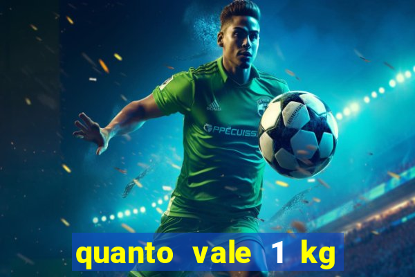 quanto vale 1 kg de lacre de latinha 2024